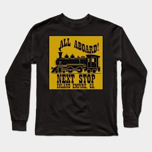 NEXT STOP INLAND EMPIRE Long Sleeve T-Shirt